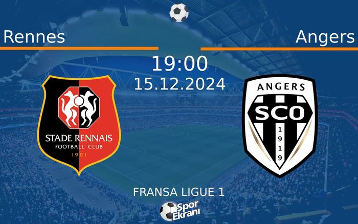 15 Aralık 2024 Rennes vs Angers maçı Hangi Kanalda Saat Kaçta Yayınlanacak?