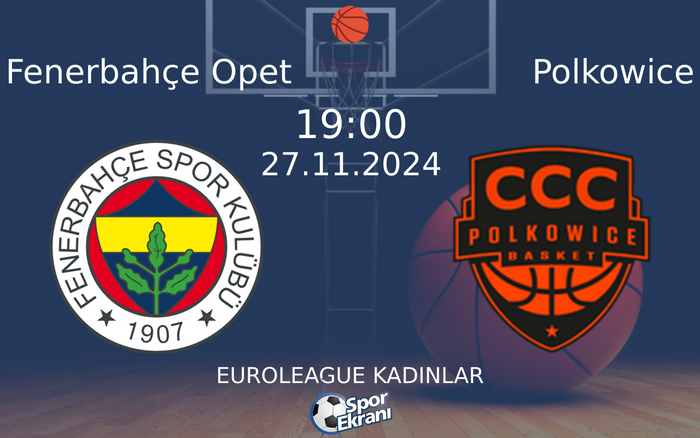 27 Kasım 2024 Fenerbahçe Opet vs Polkowice maçı Hangi Kanalda Saat Kaçta Yayınlanacak? 27 Kasım 2024 Fenerbahçe Opet vs Polkowice maçı Hangi Kanalda Saat Kaçta Yayınlanacak?