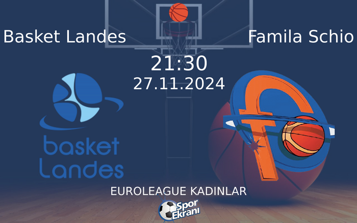 27 Kasım 2024 Basket Landes vs Famila Schio maçı Hangi Kanalda Saat Kaçta Yayınlanacak? 27 Kasım 2024 Basket Landes vs Famila Schio maçı Hangi Kanalda Saat Kaçta Yayınlanacak?