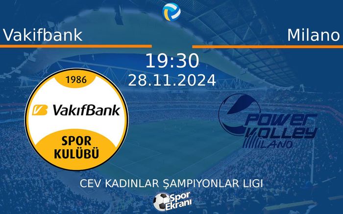 28 Kasım 2024 Vakifbank vs Milano maçı Hangi Kanalda Saat Kaçta Yayınlanacak? 28 Kasım 2024 Vakifbank vs Milano maçı Hangi Kanalda Saat Kaçta Yayınlanacak?