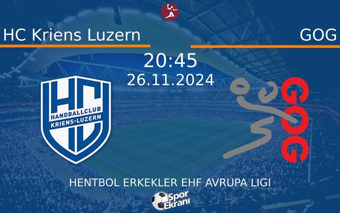 26 Kasım 2024 HC Kriens Luzern vs GOG maçı Hangi Kanalda Saat Kaçta Yayınlanacak? 26 Kasım 2024 HC Kriens Luzern vs GOG maçı Hangi Kanalda Saat Kaçta Yayınlanacak?