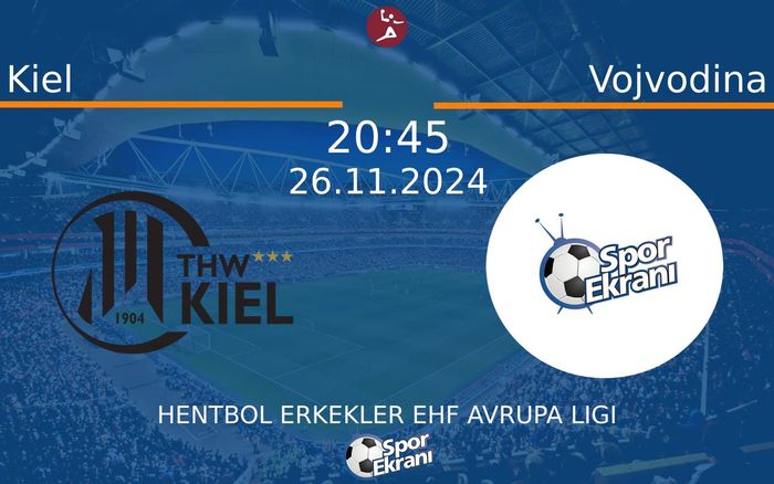 26 Kasım 2024 Kiel vs Vojvodina maçı Hangi Kanalda Saat Kaçta Yayınlanacak? 26 Kasım 2024 Kiel vs Vojvodina maçı Hangi Kanalda Saat Kaçta Yayınlanacak?