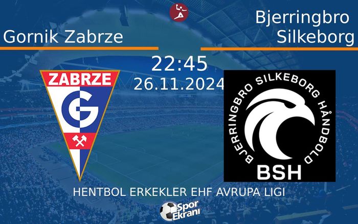 26 Kasım 2024 Gornik Zabrze vs Bjerringbro Silkeborg maçı Hangi Kanalda Saat Kaçta Yayınlanacak? 26 Kasım 2024 Gornik Zabrze vs Bjerringbro Silkeborg maçı Hangi Kanalda Saat Kaçta Yayınlanacak?