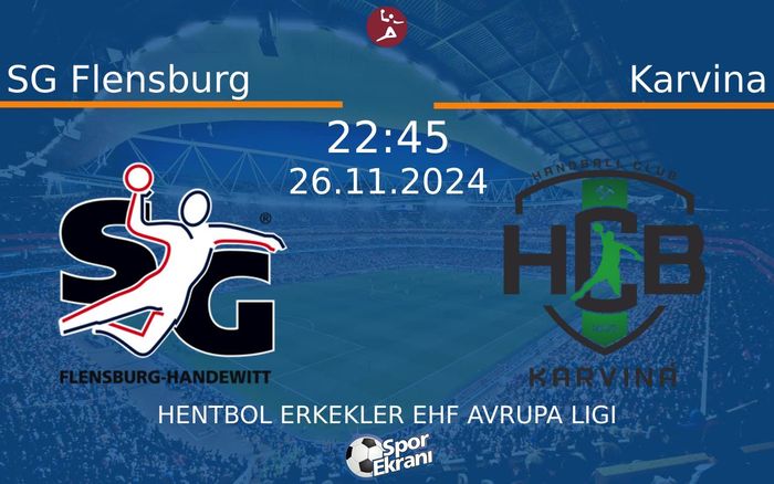 26 Kasım 2024 SG Flensburg vs Karvina maçı Hangi Kanalda Saat Kaçta Yayınlanacak? 26 Kasım 2024 SG Flensburg vs Karvina maçı Hangi Kanalda Saat Kaçta Yayınlanacak?