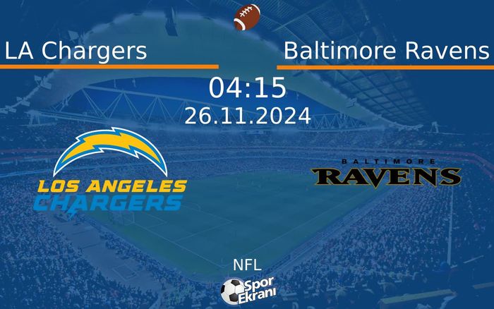 26 Kasım 2024 LA Chargers vs Baltimore Ravens maçı Hangi Kanalda Saat Kaçta Yayınlanacak? 26 Kasım 2024 LA Chargers vs Baltimore Ravens maçı Hangi Kanalda Saat Kaçta Yayınlanacak?