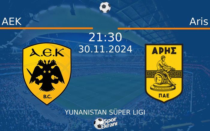 30 Kasım 2024 AEK vs Aris maçı Hangi Kanalda Saat Kaçta Yayınlanacak? 30 Kasım 2024 AEK vs Aris maçı Hangi Kanalda Saat Kaçta Yayınlanacak?