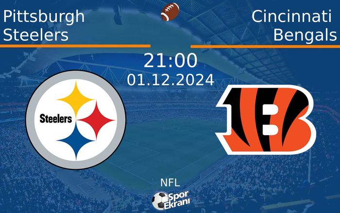 01 Aralık 2024 Pittsburgh Steelers vs Cincinnati Bengals maçı Hangi Kanalda Saat Kaçta Yayınlanacak? 01 Aralık 2024 Pittsburgh Steelers vs Cincinnati Bengals maçı Hangi Kanalda Saat Kaçta Yayınlanacak?