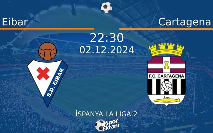 02 Aralık 2024 Eibar vs Cartagena maçı Hangi Kanalda Saat Kaçta Yayınlanacak? 02 Aralık 2024 Eibar vs Cartagena maçı Hangi Kanalda Saat Kaçta Yayınlanacak?