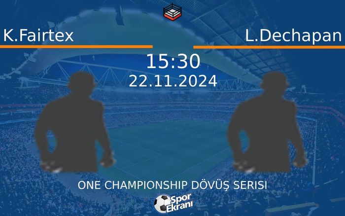 22 Kasım 2024 K.Fairtex vs L.Dechapan maçı Hangi Kanalda Saat Kaçta Yayınlanacak? 22 Kasım 2024 K.Fairtex vs L.Dechapan maçı Hangi Kanalda Saat Kaçta Yayınlanacak?