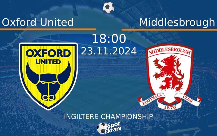 23 Kasım 2024 Oxford United vs Middlesbrough maçı Hangi Kanalda Saat Kaçta Yayınlanacak? 23 Kasım 2024 Oxford United vs Middlesbrough maçı Hangi Kanalda Saat Kaçta Yayınlanacak?