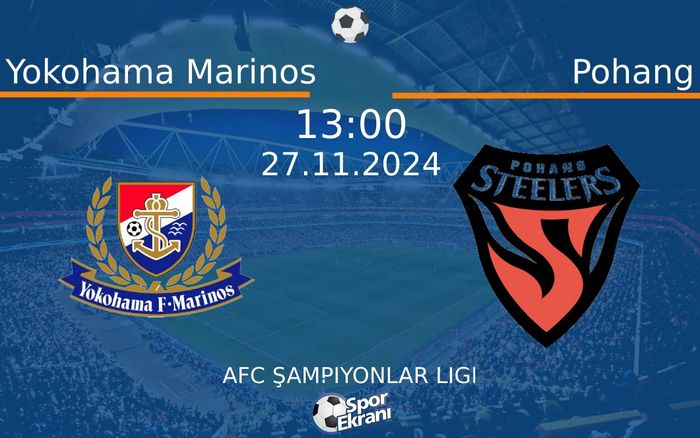 27 Kasım 2024 Yokohama Marinos vs Pohang maçı Hangi Kanalda Saat Kaçta Yayınlanacak? 27 Kasım 2024 Yokohama Marinos vs Pohang maçı Hangi Kanalda Saat Kaçta Yayınlanacak?