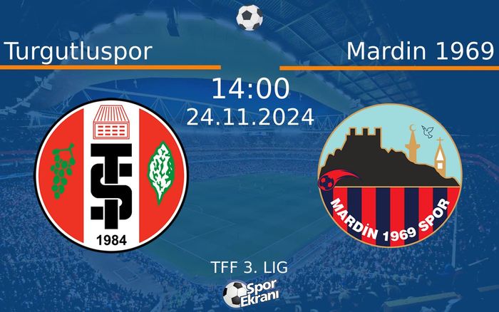24 Kasım 2024 Turgutluspor vs Mardin 1969 maçı Hangi Kanalda Saat Kaçta Yayınlanacak? 24 Kasım 2024 Turgutluspor vs Mardin 1969 maçı Hangi Kanalda Saat Kaçta Yayınlanacak?