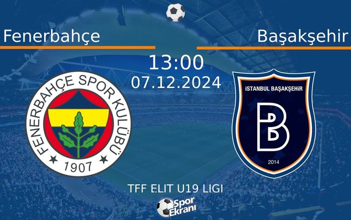 07 Aralık 2024 Fenerbahçe vs Başakşehir maçı Hangi Kanalda Saat Kaçta Yayınlanacak? 07 Aralık 2024 Fenerbahçe vs Başakşehir maçı Hangi Kanalda Saat Kaçta Yayınlanacak?