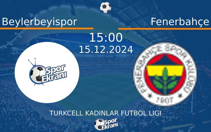 15 Aralık 2024 Beylerbeyispor vs Fenerbahçe maçı Hangi Kanalda Saat Kaçta Yayınlanacak?