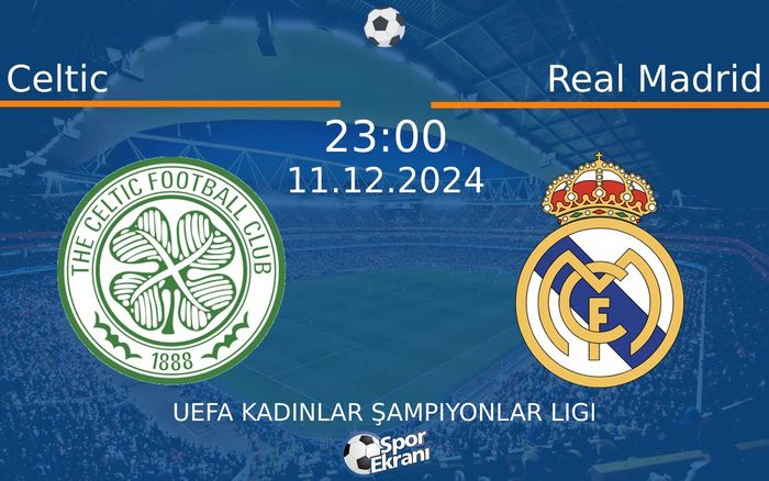 11 Aralık 2024 Celtic vs Real Madrid maçı Hangi Kanalda Saat Kaçta Yayınlanacak? 11 Aralık 2024 Celtic vs Real Madrid maçı Hangi Kanalda Saat Kaçta Yayınlanacak?
