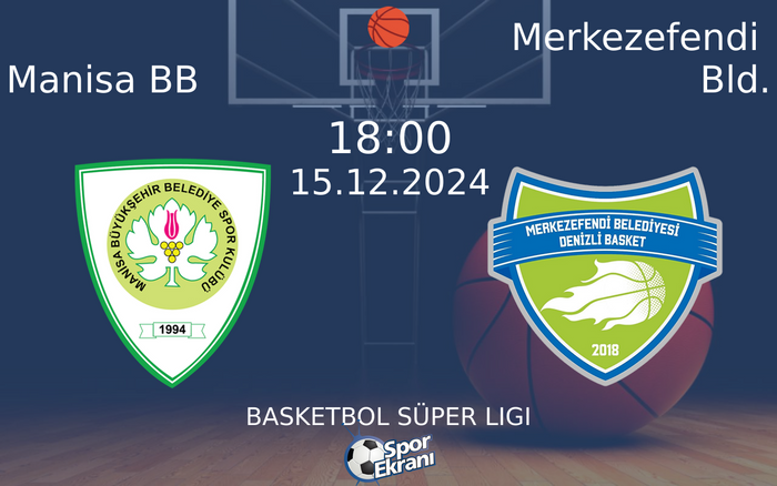 15 Aralık 2024 Manisa BB vs Merkezefendi Bld. maçı Hangi Kanalda Saat Kaçta Yayınlanacak?