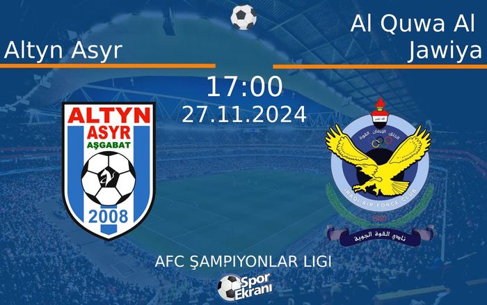 27 Kasım 2024 Altyn Asyr vs Al Quwa Al Jawiya maçı Hangi Kanalda Saat Kaçta Yayınlanacak? 27 Kasım 2024 Altyn Asyr vs Al Quwa Al Jawiya maçı Hangi Kanalda Saat Kaçta Yayınlanacak?