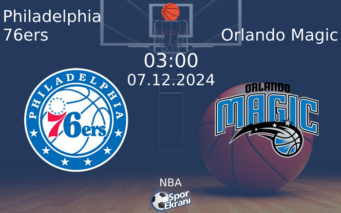 07 Aralık 2024 Philadelphia 76ers vs Orlando Magic maçı Hangi Kanalda Saat Kaçta Yayınlanacak? 07 Aralık 2024 Philadelphia 76ers vs Orlando Magic maçı Hangi Kanalda Saat Kaçta Yayınlanacak?