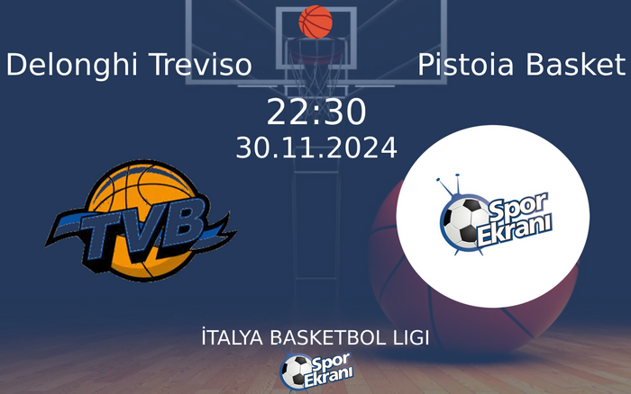 30 Kasım 2024 Delonghi Treviso vs Pistoia Basket maçı Hangi Kanalda Saat Kaçta Yayınlanacak? 30 Kasım 2024 Delonghi Treviso vs Pistoia Basket maçı Hangi Kanalda Saat Kaçta Yayınlanacak?
