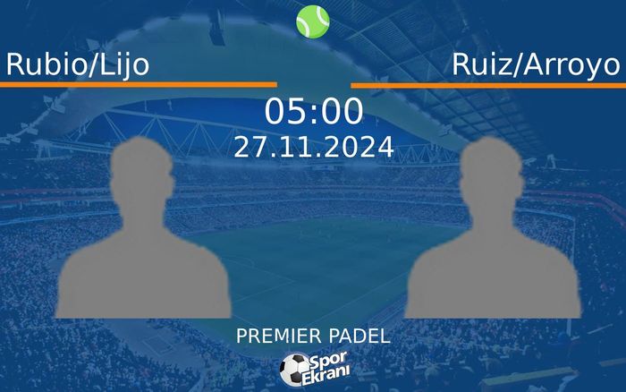 27 Kasım 2024 Rubio/Lijo vs Ruiz/Arroyo maçı Hangi Kanalda Saat Kaçta Yayınlanacak? 27 Kasım 2024 Rubio/Lijo vs Ruiz/Arroyo maçı Hangi Kanalda Saat Kaçta Yayınlanacak?
