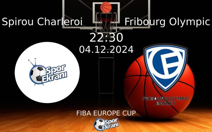 04 Aralık 2024 Spirou Charleroi vs Fribourg Olympic maçı Hangi Kanalda Saat Kaçta Yayınlanacak? 04 Aralık 2024 Spirou Charleroi vs Fribourg Olympic maçı Hangi Kanalda Saat Kaçta Yayınlanacak?