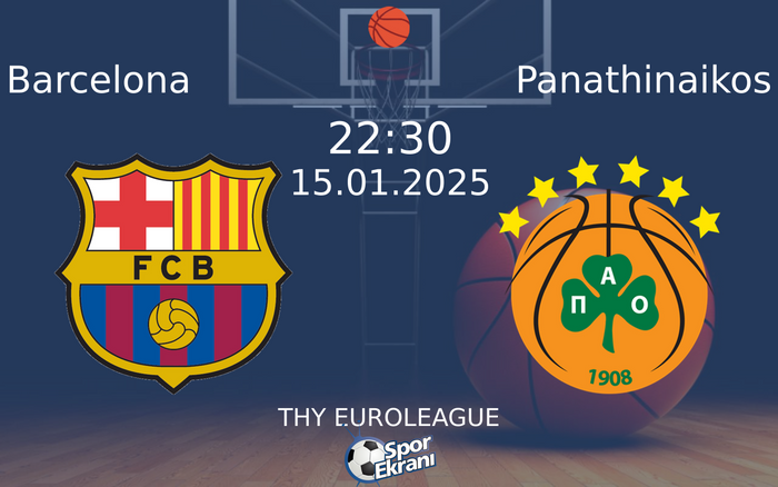 15 Ocak 2025 Barcelona vs Panathinaikos maçı Hangi Kanalda Saat Kaçta Yayınlanacak? 15 Ocak 2025 Barcelona vs Panathinaikos maçı Hangi Kanalda Saat Kaçta Yayınlanacak?