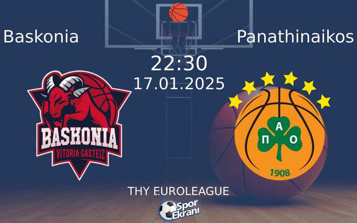 17 Ocak 2025 Baskonia vs Panathinaikos maçı Hangi Kanalda Saat Kaçta Yayınlanacak? 17 Ocak 2025 Baskonia vs Panathinaikos maçı Hangi Kanalda Saat Kaçta Yayınlanacak?