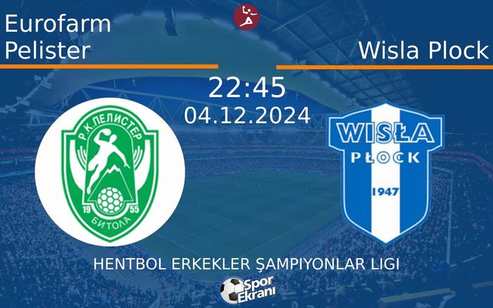 04 Aralık 2024 Eurofarm Pelister vs Wisla Plock maçı Hangi Kanalda Saat Kaçta Yayınlanacak? 04 Aralık 2024 Eurofarm Pelister vs Wisla Plock maçı Hangi Kanalda Saat Kaçta Yayınlanacak?
