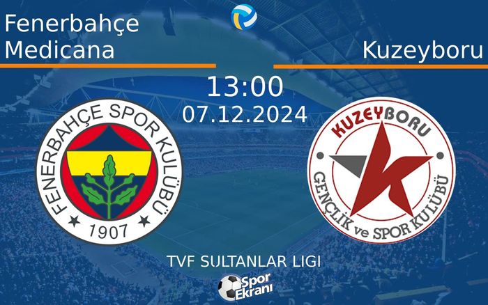 07 Aralık 2024 Fenerbahçe Medicana vs Kuzeyboru maçı Hangi Kanalda Saat Kaçta Yayınlanacak? 07 Aralık 2024 Fenerbahçe Medicana vs Kuzeyboru maçı Hangi Kanalda Saat Kaçta Yayınlanacak?