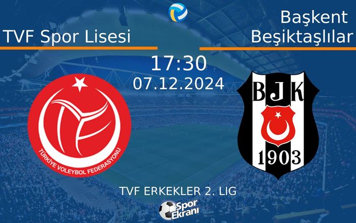 07 Aralık 2024 TVF Spor Lisesi vs Başkent Beşiktaşlılar maçı Hangi Kanalda Saat Kaçta Yayınlanacak? 07 Aralık 2024 TVF Spor Lisesi vs Başkent Beşiktaşlılar maçı Hangi Kanalda Saat Kaçta Yayınlanacak?