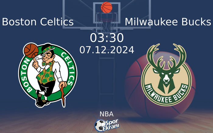 07 Aralık 2024 Boston Celtics vs Milwaukee Bucks maçı Hangi Kanalda Saat Kaçta Yayınlanacak?