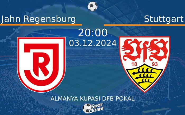 03 Aralık 2024 Jahn Regensburg vs Stuttgart maçı Hangi Kanalda Saat Kaçta Yayınlanacak? 03 Aralık 2024 Jahn Regensburg vs Stuttgart maçı Hangi Kanalda Saat Kaçta Yayınlanacak?