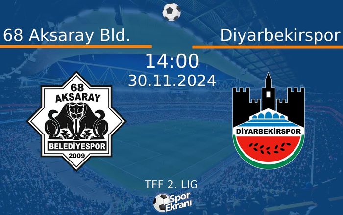 30 Kasım 2024 68 Aksaray Bld. vs Diyarbekirspor maçı Hangi Kanalda Saat Kaçta Yayınlanacak? 30 Kasım 2024 68 Aksaray Bld. vs Diyarbekirspor maçı Hangi Kanalda Saat Kaçta Yayınlanacak?