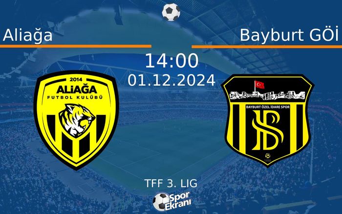 01 Aralık 2024 Aliağa vs Bayburt GÖİ maçı Hangi Kanalda Saat Kaçta Yayınlanacak? 01 Aralık 2024 Aliağa vs Bayburt GÖİ maçı Hangi Kanalda Saat Kaçta Yayınlanacak?