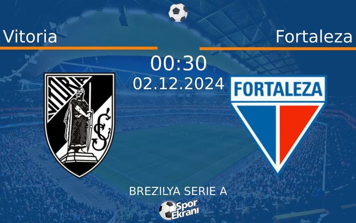 02 Aralık 2024 Vitoria vs Fortaleza maçı Hangi Kanalda Saat Kaçta Yayınlanacak? 02 Aralık 2024 Vitoria vs Fortaleza maçı Hangi Kanalda Saat Kaçta Yayınlanacak?