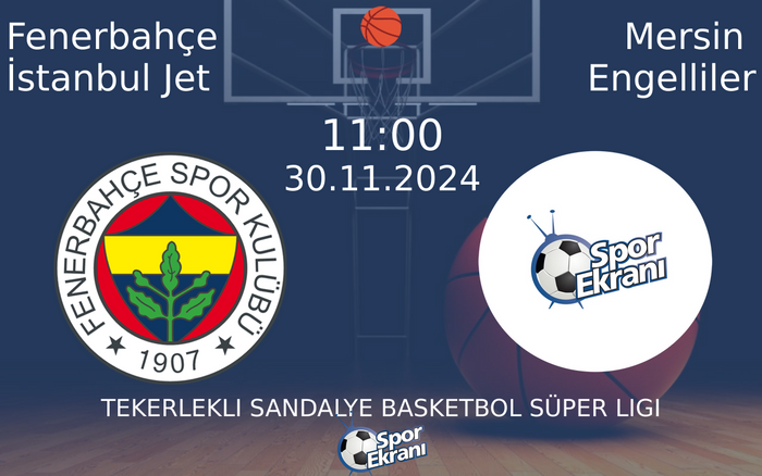 30 Kasım 2024 Fenerbahçe İstanbul Jet vs Mersin Engelliler maçı Hangi Kanalda Saat Kaçta Yayınlanacak? 30 Kasım 2024 Fenerbahçe İstanbul Jet vs Mersin Engelliler maçı Hangi Kanalda Saat Kaçta Yayınlanacak?