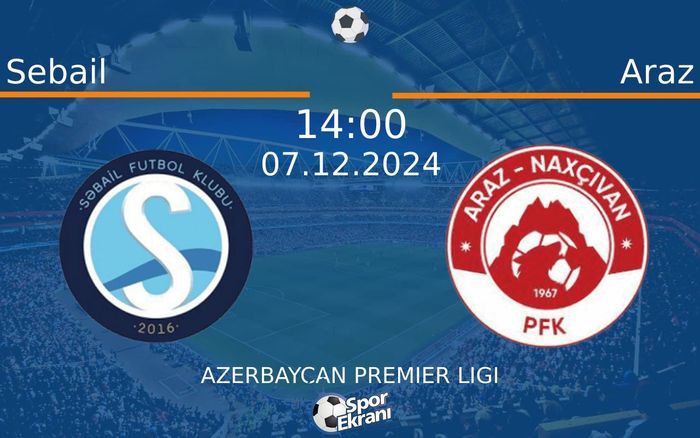 07 Aralık 2024 Sebail vs Araz maçı Hangi Kanalda Saat Kaçta Yayınlanacak? 07 Aralık 2024 Sebail vs Araz maçı Hangi Kanalda Saat Kaçta Yayınlanacak?