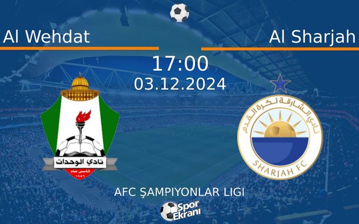 03 Aralık 2024 Al Wehdat vs Al Sharjah maçı Hangi Kanalda Saat Kaçta Yayınlanacak? 03 Aralık 2024 Al Wehdat vs Al Sharjah maçı Hangi Kanalda Saat Kaçta Yayınlanacak?