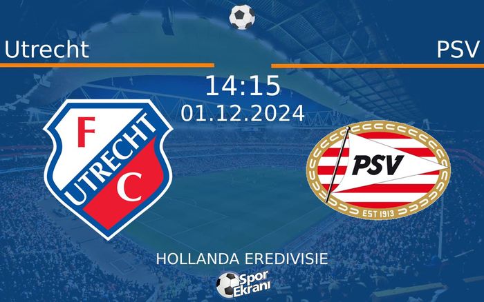01 Aralık 2024 Utrecht vs PSV maçı Hangi Kanalda Saat Kaçta Yayınlanacak? 01 Aralık 2024 Utrecht vs PSV maçı Hangi Kanalda Saat Kaçta Yayınlanacak?