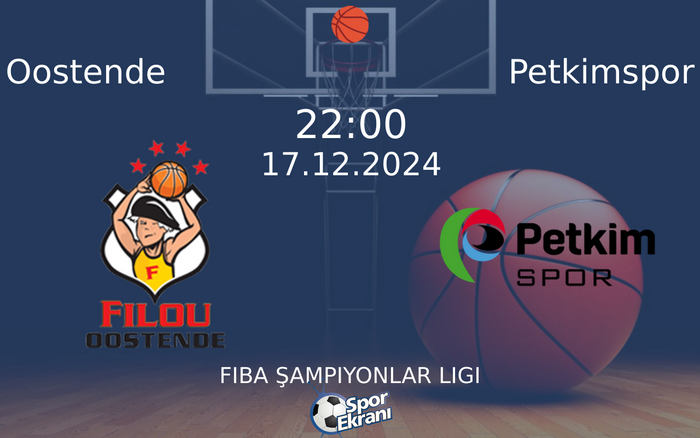 17 Aralık 2024 Oostende vs Petkimspor maçı Hangi Kanalda Saat Kaçta Yayınlanacak? 17 Aralık 2024 Oostende vs Petkimspor maçı Hangi Kanalda Saat Kaçta Yayınlanacak?