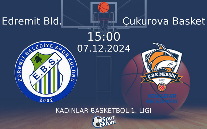07 Aralık 2024 Edremit Bld. vs Çukurova Basket maçı Hangi Kanalda Saat Kaçta Yayınlanacak?