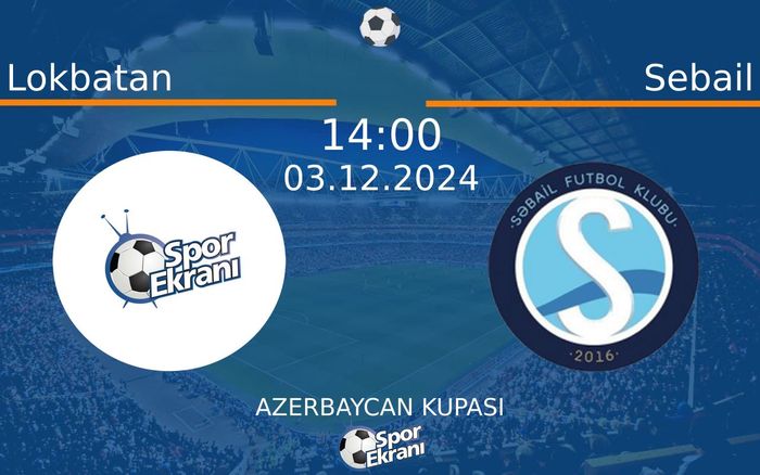 03 Aralık 2024 Lokbatan vs Sebail maçı Hangi Kanalda Saat Kaçta Yayınlanacak? 03 Aralık 2024 Lokbatan vs Sebail maçı Hangi Kanalda Saat Kaçta Yayınlanacak?