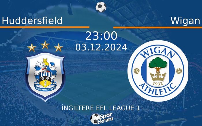 03 Aralık 2024 Huddersfield vs Wigan maçı Hangi Kanalda Saat Kaçta Yayınlanacak? 03 Aralık 2024 Huddersfield vs Wigan maçı Hangi Kanalda Saat Kaçta Yayınlanacak?