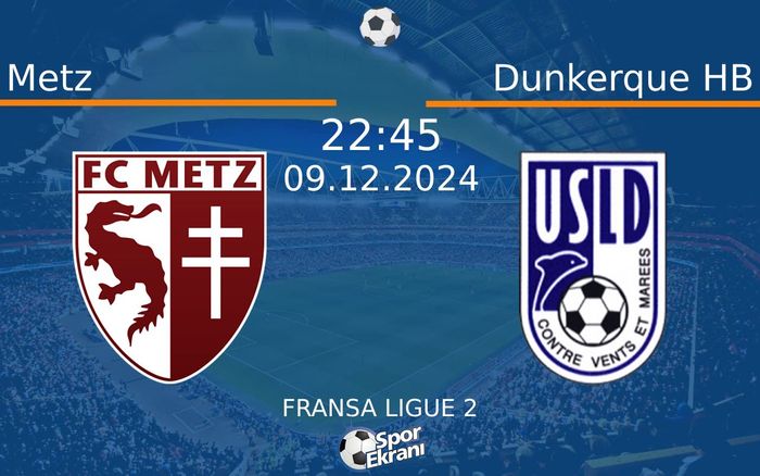 09 Aralık 2024 Metz vs Dunkerque HB maçı Hangi Kanalda Saat Kaçta Yayınlanacak? 09 Aralık 2024 Metz vs Dunkerque HB maçı Hangi Kanalda Saat Kaçta Yayınlanacak?