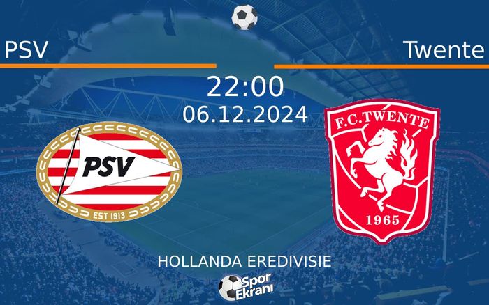 06 Aralık 2024 PSV vs Twente maçı Hangi Kanalda Saat Kaçta Yayınlanacak? 06 Aralık 2024 PSV vs Twente maçı Hangi Kanalda Saat Kaçta Yayınlanacak?