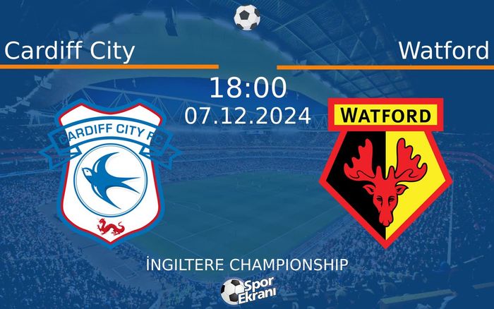 07 Aralık 2024 Cardiff City vs Watford maçı Hangi Kanalda Saat Kaçta Yayınlanacak? 07 Aralık 2024 Cardiff City vs Watford maçı Hangi Kanalda Saat Kaçta Yayınlanacak?
