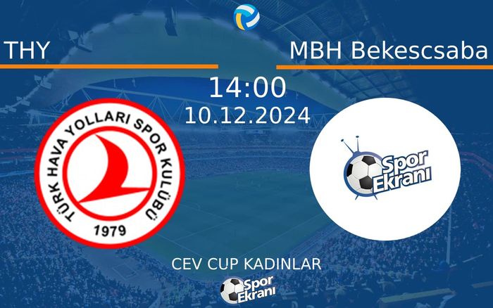 10 Aralık 2024 THY vs MBH Bekescsaba maçı Hangi Kanalda Saat Kaçta Yayınlanacak? 10 Aralık 2024 THY vs MBH Bekescsaba maçı Hangi Kanalda Saat Kaçta Yayınlanacak?