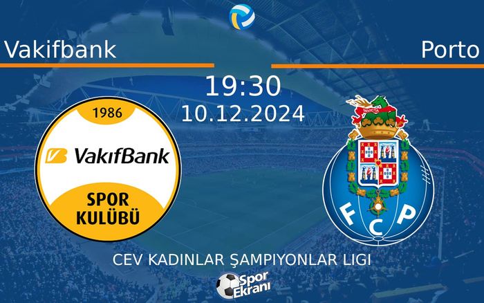 10 Aralık 2024 Vakifbank vs Porto maçı Hangi Kanalda Saat Kaçta Yayınlanacak? 10 Aralık 2024 Vakifbank vs Porto maçı Hangi Kanalda Saat Kaçta Yayınlanacak?