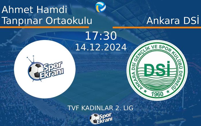 14 Aralık 2024 Ahmet Hamdi Tanpınar Ortaokulu vs Ankara DSİ maçı Hangi Kanalda Saat Kaçta Yayınlanacak? 14 Aralık 2024 Ahmet Hamdi Tanpınar Ortaokulu vs Ankara DSİ maçı Hangi Kanalda Saat Kaçta Yayınlanacak?