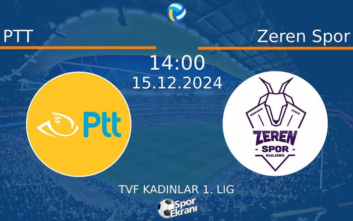 15 Aralık 2024 PTT vs Zeren Spor maçı Hangi Kanalda Saat Kaçta Yayınlanacak? 15 Aralık 2024 PTT vs Zeren Spor maçı Hangi Kanalda Saat Kaçta Yayınlanacak?